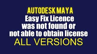 Fix Licence was not found or not able to obtain license ALL VERSIONS AUTODESK MAYA