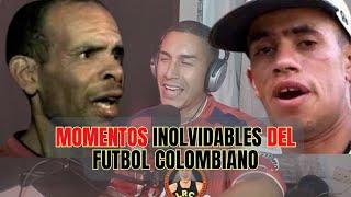 Momentos que jamás olvidaremos del FUTBOL COLOMBIANO