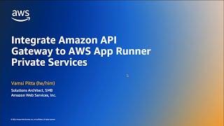 Integrate Amazon API Gateway to AWS App Runner Private Services | Amazon Web Services