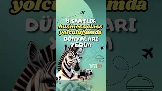 Business Class'da Nasıl Dünyaları Yedim / Ben Zebra #shorts