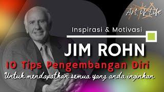 JIM ROHN - 10 Tips Pengembangan Diri | Untuk  Memastikan Anda Mendapatkan Semua yang Anda Inginkan