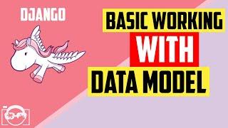 Learning Django - Basic working with data model in Django