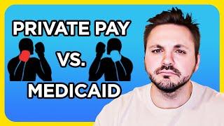 PRIVATE PAY VS. MEDICAID IN RESIDENTIAL ASSISTED LIVING | WHICH ONE IS BETTER?