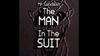 The Man In The Suit | Mr.Sandman