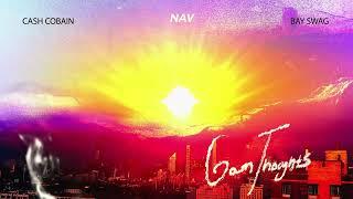 NAV, Cash Cobain, Bay Swag - 6am thoughts (Official Audio)