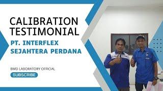 Testimonial Kalibrasi On Site di PT. Interflex Sejahtera Perdana - Bogor - BMD Laboratory Official