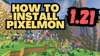 How to Install Pixelmon in Minecraft 1.21