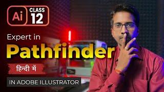 Pathfinder in Adobe Illustrator | Class 12 | Ashish Rastogi