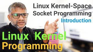 x276 Linux Kernel-Space Socket Programming - Introduction #kernel #linux #networking