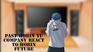 || VIRAL HIT || past hobin yu company react to hobin future