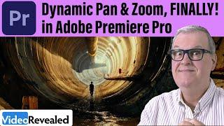 Dynamic Pan & Zoom, FINALLY in Adobe Premiere Pro