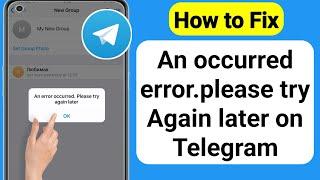 How to Fix Telegram An occurred error.Please try Again later | Telegram Login Error