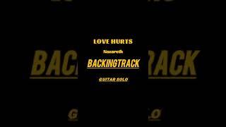 Love hurts - Nazareth BACKING TRACK Guitar Solo