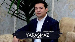 Bagtyyar Royyew - Yarasmaz | Turkmen Halk aydym 2023 | Official video | Janly Sesim