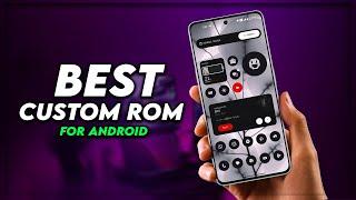 Top 5 Best Custom ROMs for Android 2023 You Can Install Today !