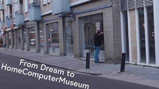 From Dream to HomeComputerMuseum. Documentary by Victor Bart