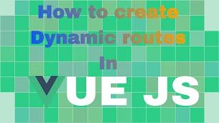 Dynamic routes in Vue | How we can set dynamic routes in vue js | vue router | Dynamic routes