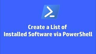 Create a List of Installed Software via PowerShell