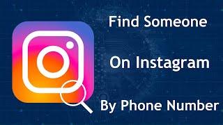 How to Find People on Instagram By Phone Number