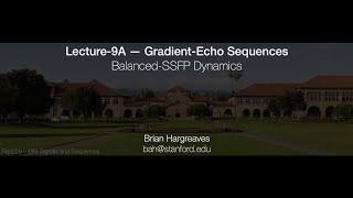Rad229 (2020) Lecture-09A: Balanced-SSFP Dynamics