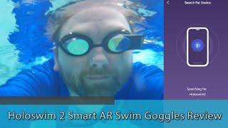 SWIMMING TO THE NEXT LEVEL - Holoswim 2 Smart AR Swim Goggles Review