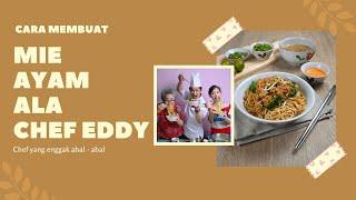 Membuat Bakmi Ayam bersama Chef Eddy Siswanto