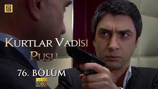 Kurtlar Vadisi Pusu 76.Bölüm l FULL HD YENİ