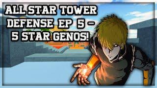 Noob to Pro Ep 5 - 5 Star Genos!! -  All Star Tower Defense