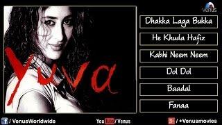 Yuva Audio Jukebox | Ajay Devgan, Kareena Kapoor, Abhishek Bachchan, Vivek Oberoi |