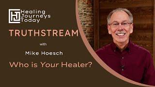 Who is Your Healer? | Mike Hoesch