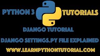 Django Tutorial: Django Settings.py File Explained