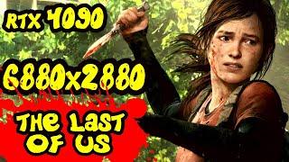 The Last of Us Part 1 | 6880x2880 | RTX 4090 | Ryzen 9 5900X |