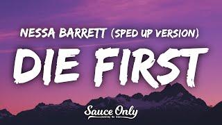 Nessa Barrett - die first (Lyrics) sped up version