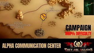 Alpha Communication Center  | Campaign 800% Difficulty - They Are Billions