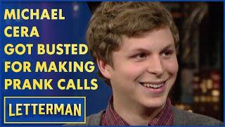 Michael Cera Got Caught Making Prank Phone Calls | Letterman