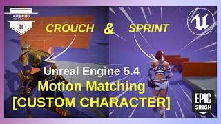 Unreal Engine 5.4 : Motion Matching Crouching & Sprinting Custom Characters | UE5 Tutorial