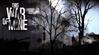 This War Of Mine - Soundtrack [OST] (Full Album)