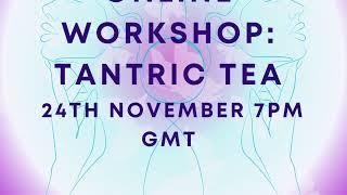 What is the Tantric Tea Workshop?