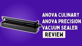 Anova Culinary ANVS01-US00 Anova Precision Vacuum Sealer Review