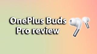 OnePlus Buds Pro review: Affordable ANC earbuds with custom sound profiles