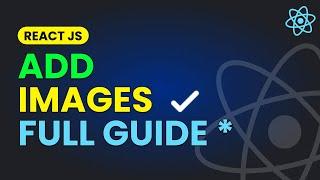How to Add Image in React JS App [FULL GUIDE]