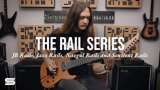 The Rail Series Pickups: JB, Jazz, Nazgul and Sentient meet Rail Design!