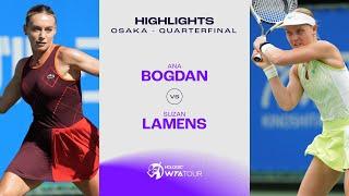 Ana Bogdan vs. Suzan Lamens | 2024 Osaka Quarterfinal | WTA Match Highlights