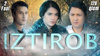 Iztirob (O'zbek serial) I Изтироб (Ўзбек сериал) 126- Qism 2-Fasl