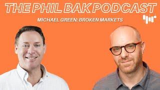 Michael Green: Broken Markets