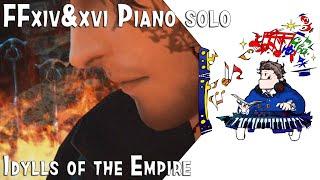 FFxvi&xiv - Idylls of the Empire for piano solo(Arr.by Terry:D)