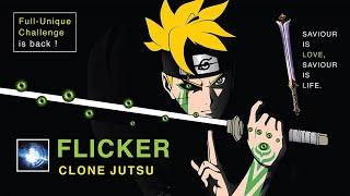 【Flicker Clone Jutsu】w/ Saviour + Raider FastAF Speed ! * Full-Unique Challenge is back ! 3.14