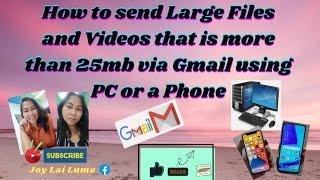 How to send Large Files and Videos that is more than 25mb via Gmail using PC or Phone