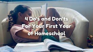 The Do's and Don'ts For Your First Year of Homeschool