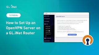 How to Set Up an OpenVPN Server on a GL.iNet Router